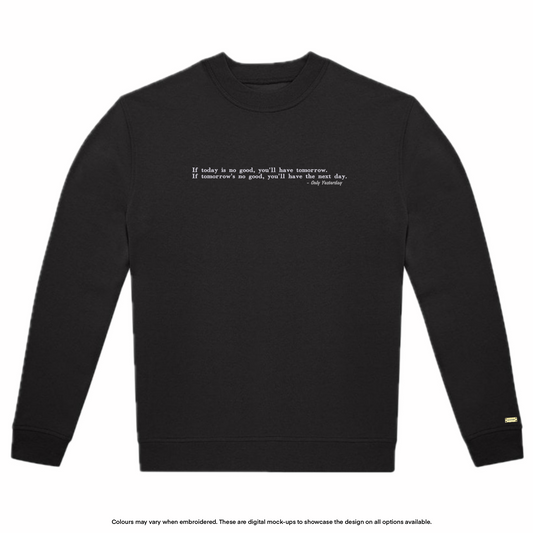 "You'll have tomorrow" Sweater