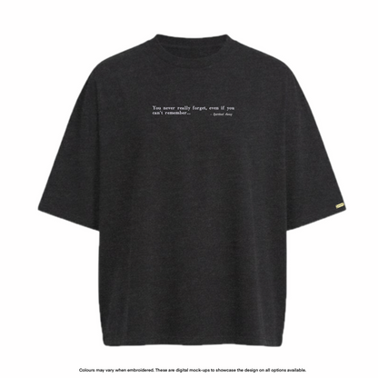 "You never really forget" Tee