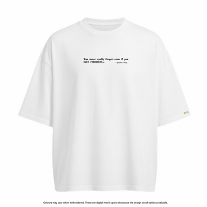 "You never really forget" Tee