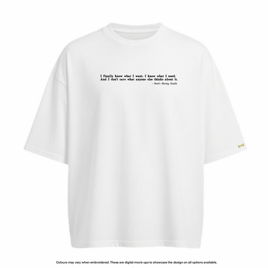 "I know what I need" Tee