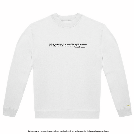 "Life is Suffering" Sweater