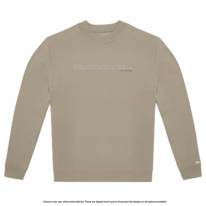 "You'll have tomorrow" Sweater