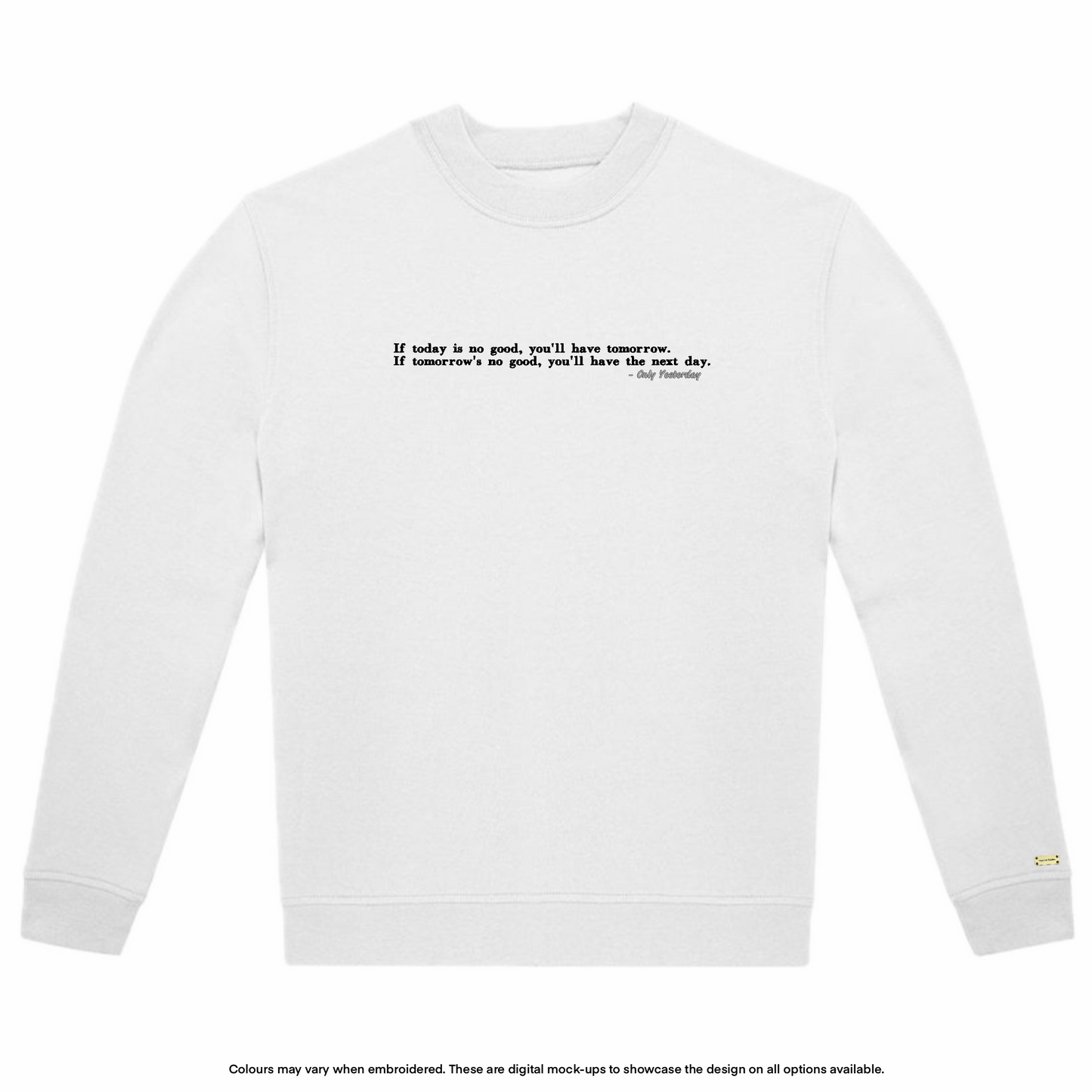 "You'll have tomorrow" Sweater