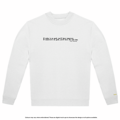 "You'll have tomorrow" Sweater
