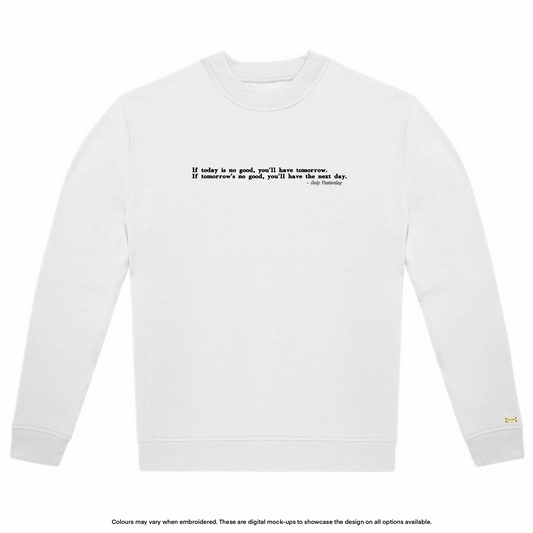 "You'll have tomorrow" Sweater