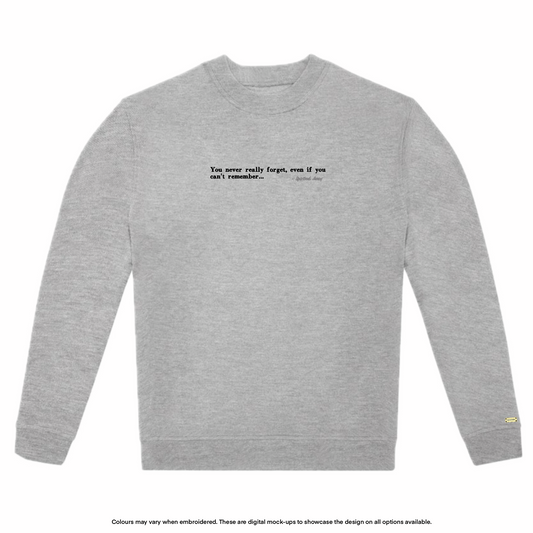 "You never really forget" Sweater