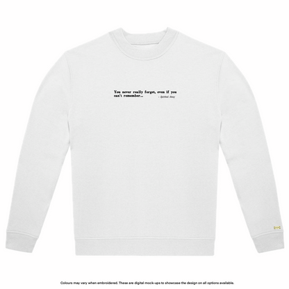 "You never really forget" Sweater