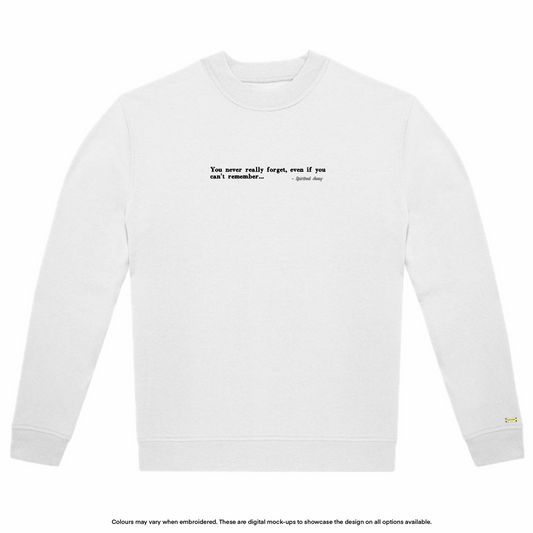 "You never really forget" Sweater